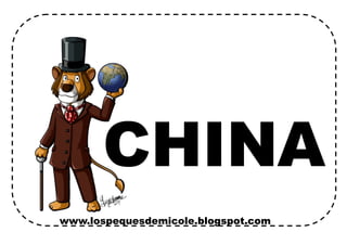 www.lospequesdemicole.blogspot.com
CHINA
 