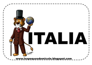 www.lospequesdemicole.blogspot.com
ITALIA
 