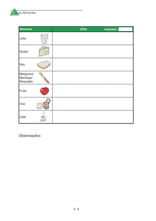 Guia Alimentar
4 4
Observações:
 