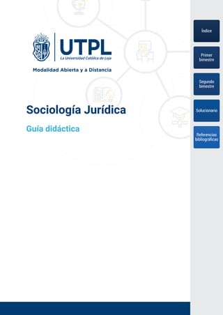 Sociología Jurídica
Guía didáctica
 