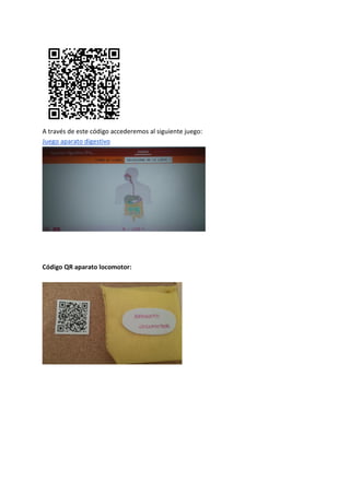 A través de este código accederemos al siguiente juego:
Juego aparato digestivo
Código QR aparato locomotor:
 