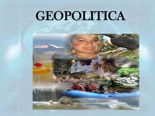 GEOPOLITICA
 