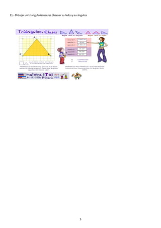 5
11.- Dibujarun trianguloisoscelesobsevarsuladosysu ángulos
 