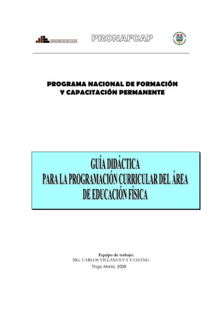 ______________________________________________________________________
Equipo de trabajo:
MG. CARLOS VILLANUEVA Y CHANG
PROGRAMA NACIONAL DE FORMACIÓN
Y CAPACITACIÓN PERMANENTE
Tingo María, 2008
J C C
 