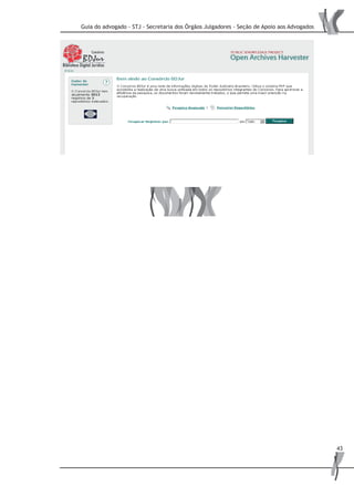 Guia do advogado - STJ - Secretaria dos Órgãos Julgadores - Seção de Apoio aos Advogados
43
 