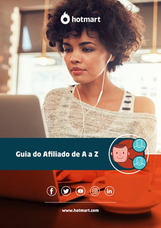 www.hotmart.com
Guia do Afiliado de A a Z
 