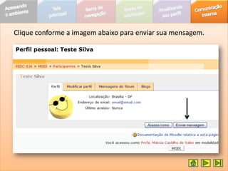Clique conforme a imagem abaixo para enviar sua mensagem.
 