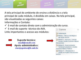  ter acesso a textos e informaçõescomplementares, encaminhados pelo seu professor tutor.