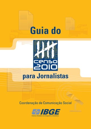 Coordenação de Comunicação Social
Guia do
para Jornalistas
 