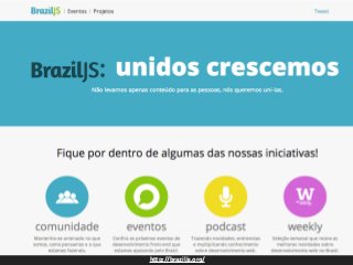 http://braziljs.org/
 
