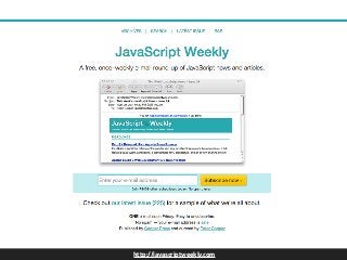 http://javascriptweekly.com
 