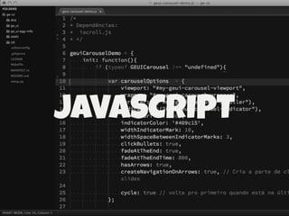 curiosidade
É um importante combustível
para aprender mais, testar coisas
novas, e lidar com o tentativa e
erro.
 