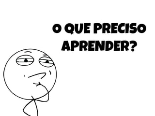 html
começando do fazer de qualquer
jeito
ao código com sua devida
semântica
 