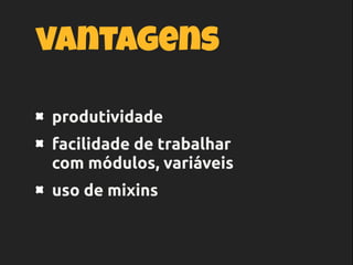 O que aprendo?
Boa organização de arquivos
Estrutura do HTML, CSS e JS
Projetos em constante evolução
 