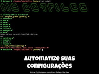 git, mercurial…
TRABALHAR COM REPOS
ENTENDER BRANCHES, TAGS
PULL REQUEST
ISSUES
 