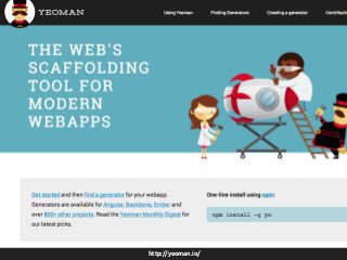 http://yeoman.io/
 