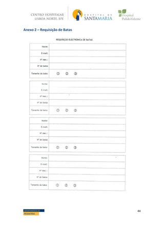 44DEPARTAMENTO DE
PEDIATRIA
Anexo 2 – Requisição de Batas
 