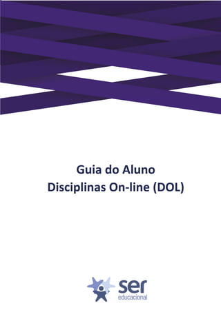 Guia do Aluno
Disciplinas On-line (DOL)
 