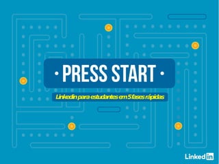 Linkedinparaestudantese
m5fasesrápidas
 