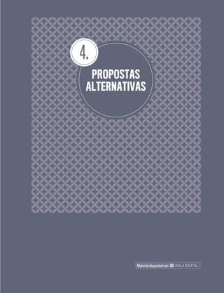 4.
PROPOSTAS
ALTERNATIVAS
Material disponível em
 