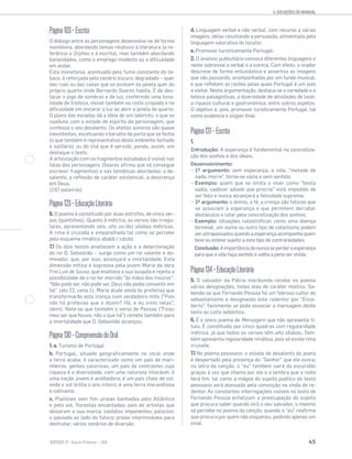 5. SOLUÇÕES DO MANUAL
45SENTIDOS 12
Página103–Escrita
O diálogo entre as personagens desenvolve-se de forma
monótona, abordando temas relativos à literatura (a re-
ferência a Orpheu e à escrita), mas também abordando
banalidades, como o emprego modesto ou a dificuldade
em andar.
Esta monotonia, acentuada pelo fumo constante do ta-
baco, é reforçada pelo cenário escuro, degradado − quer
das ruas ou das casas que se avistam da janela quer do
próprio quarto onde Bernardo Soares habita. É de des-
tacar o jogo de sombras e de luz, conferindo uma tona-
lidade de tristeza, visível também no rosto crispado e na
dificuldade em encarar a luz ao abrir a janela do quarto.
O plano das escadas dá a ideia de um labirinto, o que se
coaduna com o estado de espírito da personagem, que
confessa o seu desalento. Os efeitos sonoros são quase
inexistentes, excetuando o barulho da porta que se fecha
(o que também é representativo deste ambiente fechado
e solitário) ou do chá que é servido, pondo, assim, em
destaque o texto.
A articulação com os fragmentos estudados é visível nas
falas das personagens (Soares afirma que só consegue
escrever fragmentos) e nas temáticas abordadas: o de-
salento, a reflexão de caráter existencial, a descrença
em Deus.
(197 palavras)
Página123–EducaçãoLiterária
6. O poema é constituído por duas estrofes, de cinco ver-
sos (quintilhas). Quanto à métrica, os versos são irregu-
lares, apresentando seis, oito ou dez sílabas métricas.
A rima é cruzada e emparelhada tal como se percebe
pelo esquema rimático ababb / cdcdd.
7.1 Os dois textos enaltecem a ação e a determinação
do rei D. Sebastião – surge como um rei valente e do-
minador, que, por isso, alcançará a imortalidade. Esta
dimensão mítica é expressa pela jovem Maria da obra
Frei Luís de Sousa, que enaltece a sua ousadia e rejeita a
possibilidade de o rei ter morrido “às mãos dos mouros”:
“Não pode ser, não pode ser, Deus não podia consentir em
tal” (ato II, cena 1). Maria alude ainda às profecias que
transformarão esta crença num verdadeiro mito (“Pois
não há profecias que o dizem? Há, e eu creio nelas”,
idem). Note-se que também o verso de Pessoa (“Ficou
meu ser que houve, não o que há”) remete também para
a imortalidade que D. Sebastião alcançou.
Página130–CompreensãodoOral
1. a. Turismo de Portugal
b. Portugal, situado geograficamente no local onde
a terra acaba, é caracterizado como um país de mari-
nheiros, gentes calorosas, um país de contrastes cuja
riqueza é a diversidade, com uma natureza intocável; é
uma nação jovem e acolhedora; é um país cheio de cor,
onde o sol brilha o ano inteiro; é uma terra maravilhosa
e cativante.
c. Planícies sem fim; praias banhadas pelo Atlântico
e pelo sol; florestas encantadas; país de artistas que
deixaram a sua marca; castelos imponentes; palácios;
o passado ao lado do futuro; praias intermináveis para
desfrutar; vários cenários de diversão.
d. Linguagem verbal e não verbal, com recurso a várias
imagens, delas resultando a persuasão, alimentada pela
linguagem valorativa do locutor.
e. Promover turisticamente Portugal.
2. O anúncio publicitário convoca diferentes linguagens e
neste sobressai a verbal e a icónica. Com efeito, o orador
descreve de forma entusiástica e assertiva as imagens
que vão passando, acompanhadas por um fundo musical,
e que refletem as razões pelas quais Portugal é um país
a visitar. Nesta argumentação, destaca-se a variedade e a
beleza paisagísticas, a diversidade de atividades de lazer,
a riqueza cultural e gastronómica, entre outros aspetos.
O objetivo é, pois, promover turisticamente Portugal, tal
como evidencia o slogan final.
Página131–Escrita
1.
Introdução: A esperança é fundamental na concretiza-
ção dos sonhos e dos ideais.
Desenvolvimento:
− 1º argumento: sem esperança, a vida, “metade de
nada, morre”, torna-se vazia e sem sentido;
− Exemplo: quem que se limita a viver como “besta
sadia, cadáver adiado que procria” está impedido de
ser feliz e nunca alcançará a felicidade suprema;
− 2º argumento: o ânimo, a fé, a crença são fatores que
se associam à esperança e que permitem derrubar
obstáculos e lutar pela concretização dos sonhos;
− Exemplo: situações catastróficas como uma doença
terminal, um sismo ou outro tipo de cataclismo podem
ser ultrapassados quando a esperança acompanha quem
teve ou esteve sujeito a este tipo de contrariedades.
Conclusão:Aimportânciadenuncaseperderaesperança
para que a vida faça sentido e valha a pena ser vivida.
Página134–EducaçãoLiterária
5. O salvador da Pátria moribunda recebe no poema
várias designações, todas elas de caráter místico. Sa-
bendo-se que Fernando Pessoa foi um febroso cultor do
sebastianismo e designando este redentor por “Enco-
berto”, facilmente se pode associar a mensagem deste
texto ao culto sebástico.
6. É o único poema de Mensagem que não apresenta tí-
tulo. É constituído por cinco quadras com regularidade
métrica, já que todos os versos têm oito sílabas. Tam-
bém apresenta regularidade rimática, pois só existe rima
cruzada.
7.1 No poema pessoano, o estado de desalento do poeta
é despertado pela presença do “Senhor” que ele evoca;
na letra da canção, o “eu” também sairá da escuridão
graças à voz que chama por ele e o lembra que a noite
terá fim, tal como a mágoa do sujeito poético do texto
pessoano será atenuada pela convicção na vinda do re-
dentor. As constantes interrogações visíveis no texto de
Fernando Pessoa enfatizam a preocupação do sujeito
que procura saber quando virá o seu salvador; o mesmo
se percebe no poema da canção, quando o “eu” reafirma
que procura por quem não esqueceu, pedindo apenas um
sinal.
 
