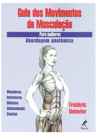 Guia dos movimentos de musculação para mulheres   frédéric delavier