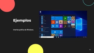 8
Ejemplos
Interfaz gráfica de Windows.
 