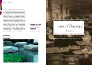 34 Praça Victor Civita
buídos no local. Nos dias 16 e 17, das 13h às 15h, o
SenacSãoPaulorealizaaintervençãoDesignTransver-
so: Crossover. Professores e alunos ocuparão o espa-
ço com performances, criando diversos invólucros,
experimentando-os e convidando os participantes a
vesti-los e a recriá-los à sua maneira. Quem visitar a
praça nesse período conhecerá também duas ações
pontuais: a exposição Bancos Blocos, proposta pela
Caesarstone, com cinco assentos em formato de blo-
cos,desenhadospeladesignerIsraelenseDaliaKliger,
e a intervenção Bicicletários (compostos de estaciona-
mento de bicicleta + banco), com o tema Passeando
de Bicicleta, Re-Conheci São Paulo, uma das ações
icônicas do Design Weekend, que pretende deixá-la
como legado para a capital paulista. Assinado pelo
Atelier Marko Brajovic, o projeto foi viabilizado com a
parceria de Mekal e Coletivo Amor de Madre.
PraÇa Victor ciVita
r. Sumidouro, 580, Pinheiros.
De 14 a 17 de agosto,
das 8h às 22h.
Entrada gratuita.
www.pracavictorcivita.org.br
Bancos Blocos, da
Caesarstone, assinados
por Dalia Kliger.
 