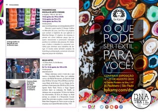 42
Francesca Alzati,
da By Kamy,
fala sobre
Cor em Design
de Superfície
e Estamparia.
O Design Gráfco no
Mercado de Luxo:
de Marcelo Lopes.
Belas artes
r. Dr.Álvaro Alvim, 76,Vila Mariana,
tel. 5549-7300.
De 13 a 16 de agosto, das 10h às 22h.
Entrada gratuita.
www.belasartes.br
Design, estampas, cores e moda são o que
reserva a faculdade Belas Artes, com palestras
como a de Michel Pennemam, do Pantone Hotel
(das10h30às12hedas19hàs20h30),eadeFran-
cesca Alzati, da By Kamy: Cor em Design de Su-
perfícieseEstamparia(das20h30às22h).Osde-
signers Pedro Paulo Franco e Hugo Sigaud
também falam na instituição. No MuBA, os
destaque são as exposições 10 Anos de História
da Indumentária, 30 Anos de Design no Brasil
(ambas na unidade 3) e Pensamento Circular
(sede).Paraarrematarasações,amostraOrnaree
BelasArtes Designers do Futuro ocorre na loja da
empresa,naal.GabrielMonteirodaSilva,1101.
Panamericana
escola de arte e design
av.Angélica, 1900, tel. 3661-8511.
14 de agosto, das 19h às 22h30.
15 de agosto, das 9h às 21h.
16 de agosto, das 9h às 13h.
Entrada gratuita.
www.marcelolopesdesign.com.br/expodweekend2014
Marcelo Lopes expõe O Design Gráfco
no Mercado de Luxo, com foco nos projetos
que contam a trajetória de sua agência: a
Merchan-Design. O objetivo da empresa é
pensar em como elaborar peças que to-
quem, emocionem e promovam interação
positiva no cotidiano das pessoas. Em desta-
que, o lúdico, o interativo e o sensorial: con-
ceitos que orientam seus trabalhos de de-
sign. A mostra exibe também projetos de
branding e ambientação comercial,incluindo
algumas peças de mobiliário.
Universidades
 