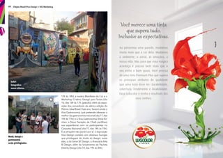 48 Objeto Brasil/Viva Design + SIQ Marketing
13h às 18h), a mostra Manifesto da Cor e o
Workshop Criativo: Design para Todos (dia
16, das 14h às 17h, gratuito), além da expo-
sição dos vencedores da sétima edição do
Prêmio Idea/Brasil. Este ano, haverá ainda o
Viva Gastronomia, que pretende oferecer o
melhor da gastronomia nacional (dia 17, das
10h às 17h), e o Viva Gastronomia Show Kit-
chen: a Nova Geração de Chefs partilhará
sua experiência com os participantes no
Conjunto Nacional (dia 17, das 14h às 15h).
E as atrações não param por aí: o exposição
Viva Design contará com diversos lounges
que privilegiam da moda ao design, entre
eles, o do Senai SP Design, o Araucária Arte
& Design, além do lançamento do Paulista
Distrito Design (dia 14, das 19h às 20h).
Moda, design e
gastronomia
serão privilegiados.
Safári
fotográfco:
novos olhares.
 