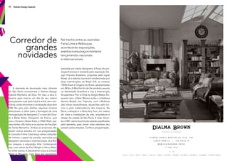 56 Distrito Design Gabriel
No trecho entre as avenidas
Faria Lima e Rebouças,
acontecerão exposições,
eventosnumapraçaeinúmeros
lançamentos nacionais
e internacionais.
Corredor de
grandes
novidades
A alameda de decoração mais vibrante
de São Paulo concentrará o Distrito Design
Gabriel Monteiro da Silva. Por isso, a dica é:
reserve pelo menos um dia de seu roteiro
para passear a pé pelo local e entre, sem ceri-
mônia, onde encontrar a sinalização Aqui tem
DW! No giro pelo distrito, algumas mostras
direcionam o olhar para a formação de uma
nova geração de designers. É o caso de Orna-
re e Belas Artes: Designers do Futuro, que
une a Ornare à Belas Artes, e DNA Têxtil, par-
ceria entre a By Kamy e os alunos da Faculda-
de Santa Marcelina. Ambas as empresas ofe-
recem outros eventos em sua programação.
A Conceito Firma Casa lança várias coleções:
de móveis a papel de parede, assinadas por
designers nacionais e internacionais. Já a Bre-
ton prepara a exposição Arte Contemporâ-
nea, com obras de Paul Wright e Henry Moo-
re, entre outros. A Decameron criou a coleção
Work in Progress, com foco em escritórios,
assinada por vários designers. A força da pro-
dução francesa é revelada pela exposição De-
sign Francês Brasileiro, proposta pela Ligne
Roset. Já o talento nacional é evidenciado por
duas intervenções do Brazil S/A: as mostras
100% Brasil e Origens do Brasil, apresentadas
em Milão.A Marché Art de Vie também aposta
na identidade brasileira e traz a Intervenção
Arupemba e Flor e Chita by Sérgio Matos. En-
quanto isso, a Estar Móveis exibe a coletânea
Aurora Boreal nos Trópicos, com infuência
das linhas escandinavas, aquecidas pelo hu-
mor e pela malemolência dos trópicos. Na
Roca, a atração é o Roca Arq Tour, um roteiro
de visita a instalações de arte, arquitetura e
design da cidade de São Paulo. E mais: duran-
te o DW!, vários food trucks estarão espalhados
pela alameda, para tornar mais saboroso seu
passeio pelas atrações. Confra a programação.
 