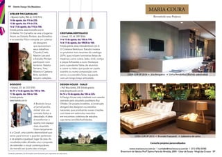 Conteúdo publicitário. As informações foram fornecidas pelo organizador de cada evento.
88 Distrito Design Vila Madalena
Atelier tin CArvAlho
r. Mourato Coelho, 988, tel. 3578-9576.
14 de agosto, das 11h às 22h.
15 de agosto, das 11h às 21h.
16 e 17 de agosto, das 11h às 18h.
Entrada gratuita. www.tincarvalho.com.br
O Atelier Tin Carvalho se une a Eugenio
Alvim, ao Estúdio Ponkan, aos Boneklos
e ao estúdio Fifó e compõe um coletivo
de designers
que apresentam
seus trabalhos.
Claudio Cretti,
Martim Leicand
e Estúdio Ponkan
participam com
terrários. Natalia
Serrano, Yves
Ribeiro e Caetana
Brito também
lançam coleções.
Bododo
r. Girassol, 231, tel. 2337-0707.
De 14 a 16 de agosto, das 10h às 18h.
17 de agosto, das 10h às 14h.
Entrada gratuita.
www.bododo.com.br
A Bododo lança
a CamaCasinha,
móvel com um
conceito lúdico e
descolado. A ideia
é transformar o
quarto num espaço
mais divertido.
Outro lançamento
é a CasaX, uma casinha desmontável que
serve para brincar e guardar pertences
e se adapta a qualquer lugar da casa. As
novidades estão afnadas com a proposta
de estender o visual contemporâneo
da morada ao quarto das crianças.
CristiAnA BertoluCCi
r. Girassol, 125, tel. 3097-8566.
14 e 15 de agosto, das 10h às 19h.
16 e 17 de agosto, das 10h30 às 16h.
Entrada gratuita. www.cristianabertolucci.com.br
O Cristiana Bertolucci Estúdio mostra
os produtos mais recentes do catálogo
2014, que incluem luminárias feitas de
materiais como cobre, latão, tricô, cortiça
e peças folheadas a ouro. Destaque
para o pendente Tabla, de alumínio
e cobre ou latão, que pode ser usado
sozinho ou numa composição com
vários, e a arandela Sutra, equipada
com um longo braço articulado.
design house – diAld
r. Prof. Nova Gomes, 228. Entrada gratuita.
www.designhousebr.com.br
De 14 a 16 de agosto, das 10h às 22h.
A Design House está instalada num casarão
assinado pelo arquiteto paulistano Ruy
Ohtake. De projeto brutalista, a construção
abrigará dez designers ou estúdios
nacionais, que produzirão novas criações
com base em estímulos nascidos
em encontros coletivos de estudos,
cujo tema será Multiutilidades.
 