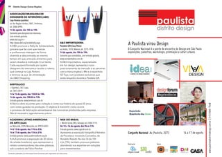 98 Distrito Design Outras Regiões
AssociAÇÃo BrAsileirA de
designers de interiores (ABd)
Loja Portoro (partida)
av. das Nações Unidas, 7007, Pinheiros,
tel. 3060-6990.
14 de agosto, das 10h às 19h.
Somente para designers de interiores,
com entrada gratuita.
www.abd.org.br e
http://www.abd.org.br/abd/rally.aspx
A ABD promove o Rally da Solidariedade,
gincana que faz com que marcas
e profssionais interajam de forma
divertida e descontraída ao mesmo
tempo em que arrecada alimentos para
serem doados à instituição Cruz Verde.
Cada equipe é formada por quatro
designers de interiores e recebe o roteiro,
que começa na Loja Portoro
e termina na pça. de alimentação
do D&D Shopping.
A&s importAdorA
Paralela Gift (Casa Petra)
av.Aratãs, 1010, Moema, tel. 2275-1978.
14 de agosto, das 10h às 19h.
Somente para convidados, com entrada gratuita.
www.asimportadora.com.br
A A&S Importadora, especializada
em fun design, apresenta o novo
posicionamento de mercado e as parcerias
com a marca inglesa J-Me e a espanhola
SD Toys, com produtos exclusivos que
serão lançados durante a Paralela Gift.
Bertolucci
r. Espártaco, 367, Lapa,
tel. 3873-2879.
14 e 15 de agosto, das 15h30 às 18h.
16 de agosto, das 10h30 às 13h.
Entrada gratuita. www.bertolucci.com.br
A fábrica abre as portas para visitação e conta sua história de quase 60 anos,
com visitas guiadas na produção. O objetivo é transmitir como ocorre
o processo de fabricação semiartesanal das luminárias produzidas pela empresa.
Não é necessário agendamento prévio.
AcAdemiA lAtino-AmericAnA
de Arte (AlA)
av. Morumbi, 5594, Morumbi, tel. 99974-0201.
14 e 15 de agosto, das 11h às 23h.
16 e 17 de agosto, das 11h às 21h.
Entrada gratuita. www.academiadearte.org.br
A ALA promove a exposição de 30 obras
de artistas brasileiros, que representam o
retrato contemporâneo das artes plásticas,
sob curadoria de Fabio Porchat.
ngK do BrAsil
r. Monte Serrat, 883,Tatuapé, tel. 2500-3114.
De 14 a 16 de agosto, das 9h às 17h.
Entrada gratuita. www.ngkntk.com.br
Apresenta a exposição fotográfca Retratos
da Porcelana: Inovando Conceitos, de
Ronaldo Rizzutti. No dia 14 (às 10h
e às 15h), também promove palestras
abordando sua expertise em soluções
para revestimentos.
Conteúdo publicitário. As informações foram fornecidas pelo organizador de cada evento.
 