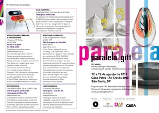 102 Distrito Design Outras Regiões
D&D Shopping
av. das Nações Unidas, 12551, Itaim Bibi, tel. 3813-9682.
14 de agosto, das 9h às 18h.
Paraprofssionais,comentradagratuita.www.boomspdesign.com.br
O D&D Shopping recebe o Boomspdesign, cujas
ações incluem o fórum, a exposição do designer
Zanini de Zanine e a repaginação de algumas
vitrines por profssionais. Na programação, há
palestras com paisagistas e designers
renomados do mercado nacional.
Atelier DAnielA SArAivA
e Sergio FAbriS
r. Campevas, 599, Perdizes,
tel. 3813-9682.
De 14 a 17 de agosto,
das 10h30 às 20h.
Entrada gratuita, somente com reserva.
www.danielasaraiva.com.br.
Os artistas Sergio Fabris e Daniela
Saraiva apresentam sua produção
autoral em telas, objetos e mobiliário.
Parceiros de peso compõem o showroom:
Tora Brasil, com nova linha de peças
pintadas; Atelier Industrial,
com móveis conceituais; Taúna,
com móveis antigos autênticos.
Durante o DW!, ofcinas de customização
de móveis e roupas serão realizadas
por Claudia Mitsue, Patrícia Bonfm
e Sandra Mara. Reservas por telefone ou
e-mail: contato@danielasaraiva.com.br.
Shopping lAr Center
av. Otto Baumgart, 500,Vila Guilherme,
tel. 2224-5959.
14 a 18 de agosto, das 12h às 20h.
Entrada gratuita.
www.larcenter.com.br
O Lar Center realizará o evento
O Design Que Transforma, com a
participação do designer Fabio Galeazzo
e a curadoria de CASA CLAUDIA.
Essa ação busca mostrar o poder
transformador do design e seu viés
sustentável, partindo da coleta de móveis
abandonados pelas ruas da Zona Norte,
que serão totalmente repaginados.
Numa estrutura montada no shopping,
funcionará uma ofcina em que
serão feitas a triagem e a criação
do novo mobiliário. O resultado
levará a assinatura de Fabio
Galeazzo e do Lar Center.
eStuDiobolA
r. Pres.Antônio Candido, 228, tel. 3129-8257, Lapa.
14 e 15 de agosto, das 9h às 18h.
16 de agosto, das 10h às 18h.
www.estudiobola.com
O Estudiobola preparou o lançamento da
linha Mexirica, projeto autoral, criado com
base em longa pesquisa sobre tapeçaria e
aconchego. São pufes que têm como ponto
forte o conforto, estudado à exaustão.
JADer AlmeiDA
r. Sumidouro, 580, Pinheiros.
13 de agosto, a partir das 18h.
Entrada gratuita.
www.jaderalmeida.com
O designer prepara duas ações
realizadas na pça.Victor Civita, às 18h.
Lançamento do livro e da exposição Jader
Almeida, a Atemporalidade do Desenho,
com sessão de autógrafos.
Conteúdo publicitário. As informações foram fornecidas pelo organizador de cada evento.
 