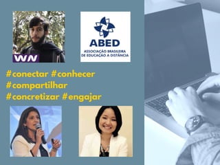 #conectar #conhecer
#compartilhar
#concretizar #engajar
 