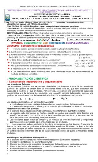H2 + O2
H2O
AMO MI PROFESIÓN, ME SIENTO EDUCADORA DE CORAZÓN Y CON VOCACIÓN
”IDENTIFICO LOS TIPOS DE ECUACIONES Y REACCION...