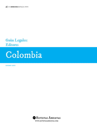 Guías Legales:
Editores
Colombia
enero 2011
 