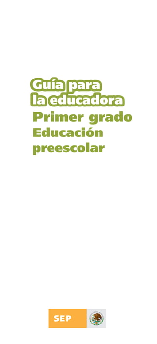Primer grado

2AB-PREES-GUIA-EDUC-1-P-001-072.1 1

25/3/11 13:08:40

 