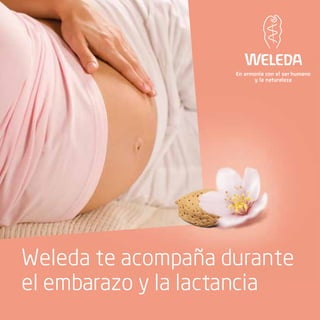Weleda te acompaña durante
el embarazo y la lactancia
 