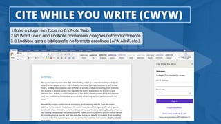 Baixe o plugin em Tools no EndNote Web.
1.
No Word, use a aba EndNote para inserir citações automaticamente.
2.
O EndNote gera a bibliografia no formato escolhido (APA, ABNT, etc.).
3.
 