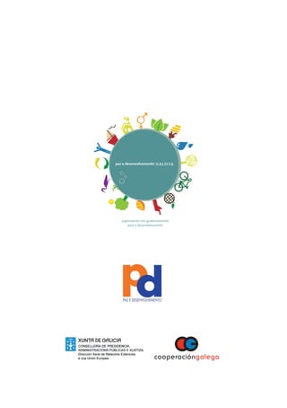 fd
organización non gubernamental
para o desenvolvemento
cooperacióninternacional acciónsocial axudahumanitaria
sensibilización sur saúde dereitos dignidade
empoderamneto capacidade medioambiente
solidariedade cambio compromiso xustiza
esta é unha loita colectiva inconclusa que require a nosa implicación, a súa, a de todos e todas!
desenvolvemento xénero incidenciapolítica
educación norte informaciónsocial equidade
vulnerabilidade transformación sustentabilidade
participación corresponsabilidade crítica
paz e desenvolvemento GALICIA
 