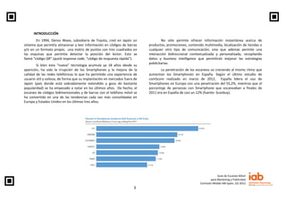 INTRODUCCIÓN
        En 1994, Denso Wave, subsidiaria de Toyota, creó en Japón un                No sólo permite ofrecer i...