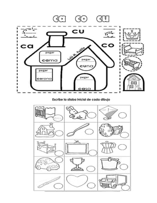 Escribe la silaba inicial de cada dibujo
 