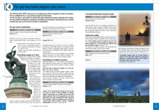 unidad
             4         Por qué hay tantos hogares que sufren
              EL HOGAR DEL EDÉN tenía que ser el modelo para todos los hogares de todos los tiempos.                                             Y así quedó destrozado el primer hogar
              Pero la realidad de hoy es que muchos hogares han fracasado.
                                                                                                                                                           Consulta tu Biblia y responde
              Si todo era bueno, ¿qué pasó? Es evidente que algo desbarató los planes originales del Creador.
                                                                                                                                                 ¿Qué hizo Dios con la pareja rebelde?
              En esta unidad encontrarás la respuesta a las dudas que perturban a mucha gente que no puede
                                                                                                                                                 Génesis 3: 22-24
              entender por qué un Dios bueno permite el sufrimiento.

                                                                                                                                                 Fuera del Edén la vida ya no resultaba tan placentera. Y
              Por qué existe el sufrimiento                                      principio. Preguntamos a un ángel leal y nos cuenta la trá-     desde entonces, siglo tras siglo, ha subido de nuestra tierra
                                                                                 gica historia, que podemos leer en la Biblia.                   un continuo lamento de aflicción. Toda la creación gime
                         Consulta tu Biblia y responde                                                                                           bajo la espantosa opresión del dolor, como consecuencia
              ¿Qué dice Isaías en cuanto al origen del sufrimiento?                           Consulta tu Biblia y responde                      de la desobediencia humana.
              Isaías 24: 4-5                                                     ¿Cómo se describe la caída de Lucifer?
                                                                                 Isaías 14: 12-15                                                Todavía hay salida
                                                                                                                                                 Desde que el la humanidad perdió el paraíso muchos son
              Podemos ver que hay una primera causa para el dolor hu-                                                                            los que andan en busca de sustitutivos. De los falsos paraí-
              mano: Nuestra propia culpa, ya que violamos la Ley de              Ezequiel 28: 13-17                                              sos, como las drogas, los placeres sensuales o los vicios dijo
              Dios.                                                                                                                              Dios: «Dos males ha hecho mi pueblo. Me dejaron a mí,
                         El apóstol Juan nos recuerda que la infrac-                                                                             fuente de agua viva, y cavaron cisternas, cisternas rotas
                           ción de la Ley se denomina ‘pecado’. Y                El problema empezó en el cielo, pero no fue un accidente.       que no retienen el agua» (Jeremías 2: 13).
                           que el originador del pecado fue el diablo            Recuerda que Dios había dotado a sus criaturas con libre        El resultado es la sequía espiritual, una enfermedad apa-
                           (1 S. Juan 3: 4, 8).                                  albedrío, es decir, la capacidad de elegir amarlo o no amar-    rentemente incurable, pero que tiene remedio.                    ¡Hay esperanza, existe solución, tenemos una salida! La cura-
                            ¿Quién es este personaje, responsable de             lo. Así pues cabía la posibilidad de que alguien eligiera un                                                                     ción es posible porque hay un gran Médico que puede sanar
                            nuestros males?                                      camino errado.                                                            Consulta tu Biblia y responde                          completamente. En la próxima unidad te hablaremos de él.
                                                                                 Lucifer eligió el mal, y no solo se perdió él, sino que logró   ¿Qué consoladora promesa hay para nosotros?
                             El problema surgió en el cielo                      engañar y arrastrar en su caída a millones de ángeles, con-     Isaías 1: 18                                                       «El mundo, aunque caído, no es todo tristeza y
                                  Viajemos por el espacio hacia el pasado.       fundidos al principio, pero en franca rebelión después.                                                                            miseria. En la naturaleza misma hay mensajes de
                                     Dejamos atrás los siglos y los milenios.                                                                                                                                       esperanza y consuelo. Hay flores en los cardos, y
                                       Entramos en el trono mismo de             El problema se traslada a la tierra                             Oseas 6: 1                                                         las espinas están cubiertas de rosas»
                                                  Dios. A su alrededor todo      Según Apocalipsis 12: 4, 7-9, se entabló una tremenda ba-                                                                          (El camino a Cristo, pág. 10).
                                                   es belleza, luz y armo-       talla espiritual de alcance cósmico. Los ángeles rebeldes, la
                                                    nía. Se escucha una mú-      tercera parte del total, fueron vencidos y echados a nuestro
                                                   sica maravillosa y se per-    planeta.
                                                   ciben perfumes fragan-        «¿Por qué Dios no destruyó al diablo en el cielo mis-
                                                   tes. Los ángeles cantan       mo?», nos podemos preguntar.
                                                   una dulce melodía. Rei-       Si lo hubiera hecho, otro habría ocupado su lugar, y luego
                                                      na perfecta paz por        otro y otro más. Dicho de otro modo: los ángeles ya no ha-
                                                      todas partes.              brían servido por amor, sino por temor. Dios lo dejó vivir
Monumento al ángel caído                                Pero de pronto ve-       para que se evidenciaran los resultados de la desobediencia.
       (Madrid, España)
                                                         mos a Lucifer, el án-   Una vez que fue confinado a esta tierra, Lucifer procuró
                                                        gel más encumbra-        atraer a su bando a la primera pareja.
                                                      do. Parece no sentirse
                                                       feliz. Lo seguimos a                   Consulta tu Biblia y responde
                                                        la distancia y lo ve-    ¿Cómo reaccionaron Adán y Eva frente a la tentación?
                                                          mos hablando en        Génesis 3: 1-6
                                                                secreto con
                                                                 algunos án-
                                                                 geles. Estos    «Adán y Eva se convencieron de que de un acto tan ínfi-
                                                                 hablan con      mo como el de comer la fruta prohibida no podrían
                                                                 otros y esos    resultar consecuencias tan terribles como las que Dios
                                                               con otros más.    había anunciado. Pero ese acto pequeño era una trans-
                                                              En el chisme y     gresión de la Ley santa e inmutable de Dios; y separó de
                                                            el desafecto, sus    este al hombre y abrió las compuertas por las cuales se
                 rostros no parecen tan felices como los del resto. Evidente-    volcaron sobre nuestro mundo la muerte y desgracias
                 mente las cosas no están tan bien como nos pareció al           innumerables» (El camino a Cristo, pág. 46).

8                                                          LA ESPERANZA     DE LA   FAMILIA                                                                                                             CONSEJERO FAMILIAR 1                                                      9
 