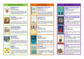 Educació Infantil
El hombre del camión
Bruno Mari.
Argentina: Niño, 2019.
ISBN: 978-956-9569-13-5
Un pare viu un munt de desventures per arribar
a casa a celebrar l’aniversari del seu fill i donar-
li el regal. Ha d’anar canviant constantment de
mitjà de transport fins arribar a casa.
L’ànec pagès.
Martin Waddell. Helen Oxenbury (il·lustr.).
Barcelona: Joventut, 2019. ISBN:
978-842-614-572-7
En una granja, un ànec viu amb un pagès molt
gandul i li toca fer tota la feina… . Fins que un
dia, la resta d’ animals decideix entrar en acció !
Els problemes d’en Girafa.
Jory John. Lane Smith (il·lustr.).
Barcelona: Alba Editorial, 2019.
ISBN: 978-849-065-530-6
L’Ed ard és una girafa ue s’avergon eix del
seu coll massa llarg, però seu amic rus
l’a udarà a comprendre ue cadasc és com és.
Bona nit, Goril·la.
Peggy Rathmann.
Venezuela: Ekaré,2019.
ISBN : 978-84-948859-6-9
A l’hora d’anar a dormir el vigilant del zoo va
comprovant totes les gàbies i dient bona nit a
tots els animals. Però el petit goril·la li ha pres
les claus i, darrere seu, les va obrint totes...
Què passarà?
En marxa!.
Hector Dexet.
Barcelona: Patio, 2018.
ISBN 978-84-17376-39-0
Hi ha moltes maneres de viatjar i aquest conte
tro uelat ens les presenta d’una manera original
i divertida. Un llibre de vocabulari sobre els
mitjans de transport ue farà les del cies dels
més petits.
Cicle inicial
Benny y Penny en Super-prohibido.
Geoffrey Hayes.
Barcelona: La casita roja, 2019.
(La casita nº 9).
ISBN: 978-84-949276-3-8
Cómic muy divertido sobre dos ratones que
habitan en un jardín y les ha desaparecido un
cubo. Saben que no deben hacerlo, pero ellos
se cuelan en el jardín vecino para investigar.
El camí de la muntanya.
Marianne Dubuc.
Barcelona: Joventut, 2019.
ISBN: 978-84-261-4529-1
Tots els diumenges la senyora Teixó camina tota
sola fins el cim d’una petita muntan a ue es diu
Pa de sucre. Fins el dia que troba un gatet que
es diu Leo i caminen plegats.
Sol.
Sam Usher.
Barcelona: Patio, 2018.
ISBN: 978-84-17376-46-8
Aquest àlbum il·lustrat ens explica les
divertides aventures d’un avi i el seu net anant
de pícnic.
Som aquí.
Oliver Jeffers.
Algemesí: Andana, 2018.
ISBN: 978-84-16394-80-7
Deliciós manual de benvinguda al nostre
planeta escrit per l’autor al seu fill de 2 mesos.
Un al·legat ecologista, de respecte i valor a la
diversitat imprescindible per a transmetre
aquests valors.
Zoo de paraules.
Ramon Besora i Sonja Wimmer (il·lustr.).
Barcelona: Edebé, 2018.
ISBN: 978-84-16490-44-8
Vint-i-dos poemes per descobrir noves
característiques dels animals i per gaudir amb
la musicalitat de les seves paraules
acompan ades d’unes magn fi ues
il·lustracions.
Cicle mitjà
Cuentos de animales que han cambiado
el mundo.
Marcelo E. Mazzanti i Mar Guixér (il·lustr.).
Barcelona: Duomo, 2018.
ISBN: 978-84-17128-94-4
històries d’animals ue han canviat la
història o ue han destacat per la seva
audàcia i valentia.
Magalina i el bosc dels animals màgics.
Sylvia Douyé i Paola Antista (il·lustr.).
Barcelona: Alfaguara, 2019.
ISBN: 978-84-204-5187-9
La Magalina va a un campament de
criptozoologia per aprendre-ho tot sobre
l’estudi dels animals màgics. Allà viu
diverses aventures i resol molts misteris.
Oceà.
Emmanuelle Grundmann i Helene Druvert
(il·lustr.).
Madrid: Maeva, 2019.
ISBN: 978-84-17708-15-3
Informació general i variada sobre l‘oceà,
donada d’una manera original i molt
atractiva.
L'ou gegant.
Oliver Butterworth i Gustavo Roldán
(il.·lustr). Barcelona: Viena, 2019. (El jardí
secret). ISBN: 978-84-949784-4-9
A la gran a d’en Nate una gallina va pondre
un ou gegant i després de covar-lo en va
sortir un petit dinosaure. Els problemes van
venir quan va començar a menjar i es va fer
gran.
Rigo i Roc.
Lorenz Pauli i Kathrin Schärer (il·lustr.).
Lleida: Pagès, 2019. (Nandibú singular).
ISBN: 978-84-1303-070-8
En Roc és un ratolí que plora perquè té por
de les feres salvatges li demana a en Rigo,
el lleopard del Zoo, que el protegeixi dels
seus perills. A partir d’a uell dia neix entre
tots dos una gran amistat.
 