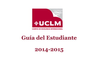 Guía del Estudiante
2014-2015
 