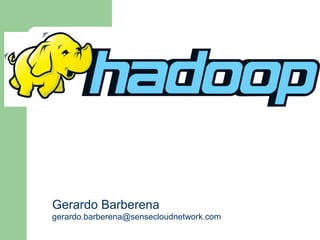Gerardo Barberena
gerardo.barberena@sensecloudnetwork.com
 