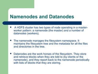  Without the namenode, the filesystem cannot
be used. In fact, if the machine running the
namenode were obliterated, all ...