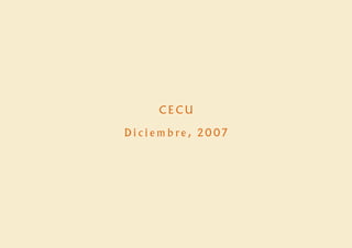 C E C U
D i c i e m b re , 2 0 0 7
 