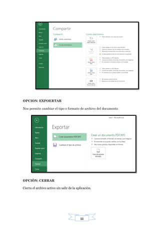 11
OPCION: EXPOERTAR
Nos permite cambiar el tipo o formato de archivo del documento
OPCIÓN: CERRAR
Cierra el archivo activo sin salir de la aplicación.
 